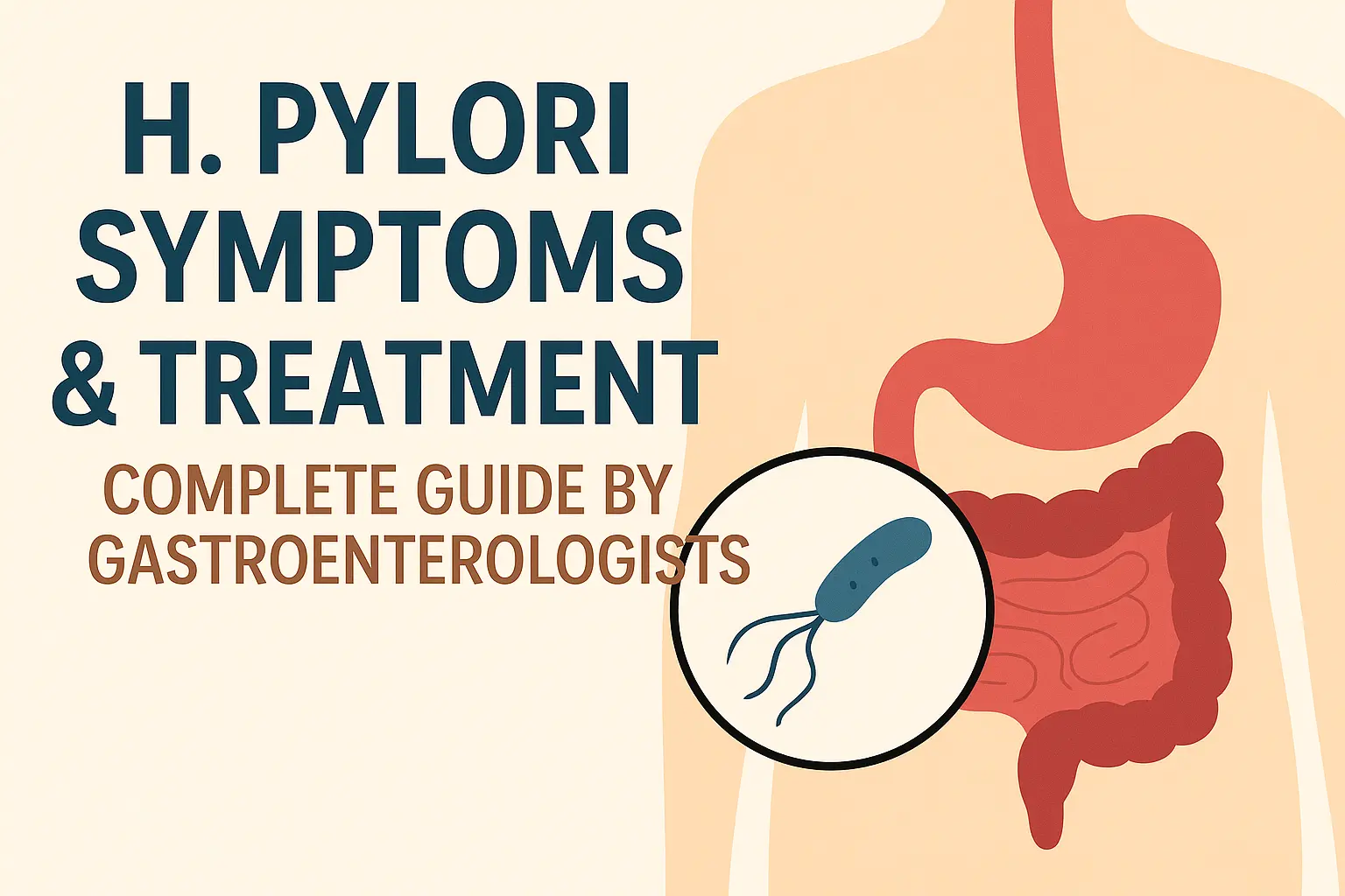 H. Pylori Symptoms & Treatment | Complete Guide by Gastroenterologists